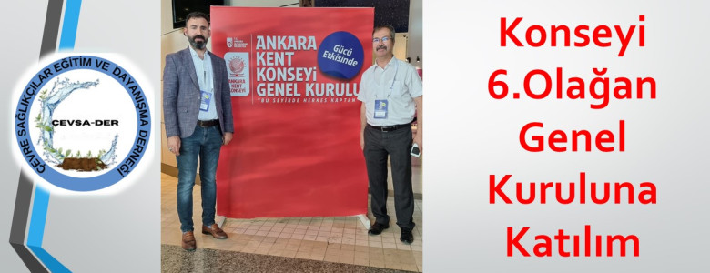 Ankara Kent Konseyi 6.Olağan Genel Kuruluna Katılım Sağladık