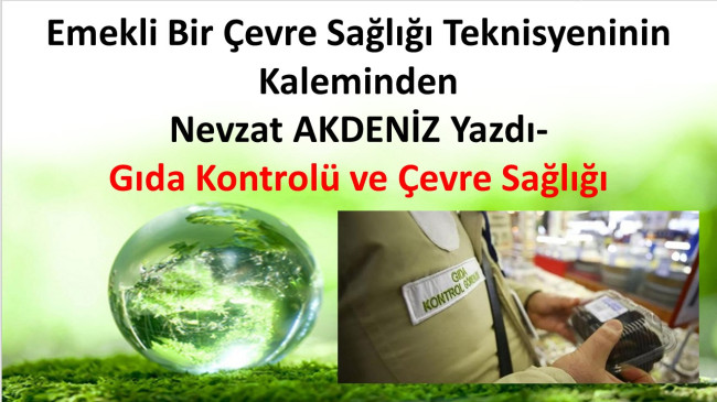 Nevzat AKDENİZ Yazdı- Gıda Kontrolü ve Çevre Sağlığı