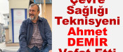 Çevre Sağlığı Teknisyeni Ahmet DEMİR Vefat Etti